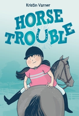 Horse Trouble by Varner, Kristin