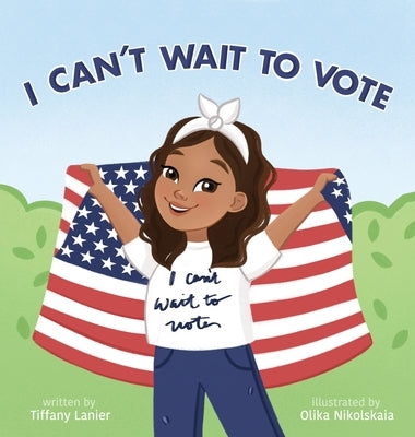 I Can't Wait to Vote by Lanier, Tiffany