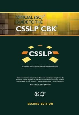 Official (ISC)2 Guide to the CSSLP CBK by Paul, Mano