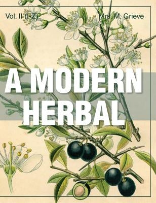 A Modern Herbal (Volume 2, I-Z and Indexes) by Grieve, Margaret