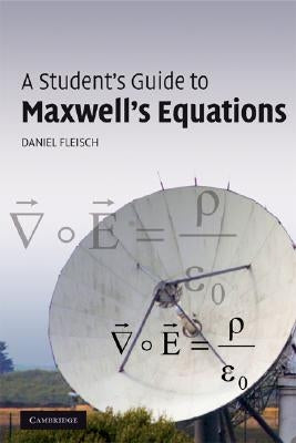 A Student's Guide to Maxwell's Equations by Fleisch, Daniel