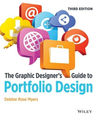 The Graphic Designer's Guide to Portfolio Design by Myers, Debbie Rose