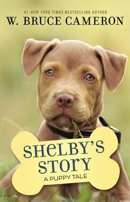 Shelby's Story: A Puppy Tale by Cameron, W. Bruce