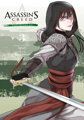 Assassin's Creed: Blade of Shao Jun, Vol. 3 by Kurata, Minoji