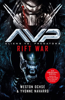 Aliens vs. Predators: Rift War by Ochse, Weston