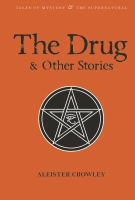 The Drug and Other Stories by Crowley, Aleister