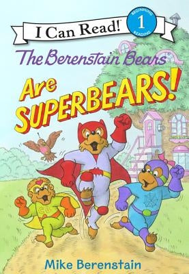 The Berenstain Bears Are Superbears! by Berenstain, Mike