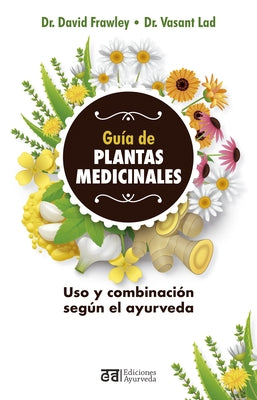 Guia de Plantas Medicinales by Frawley, David