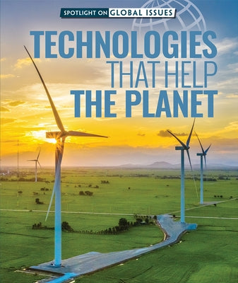 Technologies That Help the Planet by Shea, Therese M.