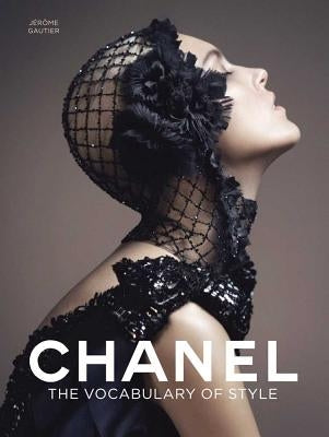Chanel: The Vocabulary of Style by Gautier, J&#233;r&#244;me