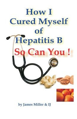 How I Cured Myself of Hepatitis B by Jackovich, Anton