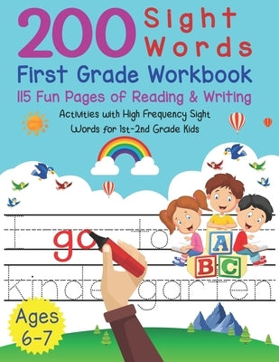 200 Sight Words First Grade Workbook: First Grade Workbook 115 Fun Pages Of Reading & Writing Activities With High Frequency Sight Words For 1st-2nd G by Joanna Poe, Rehenm