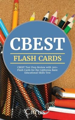 CBEST Flash Cards: CBEST Test Prep Review with 300+ Flash Cards for the California Basic Educational Skills Test by Cbest Exam Prep Team