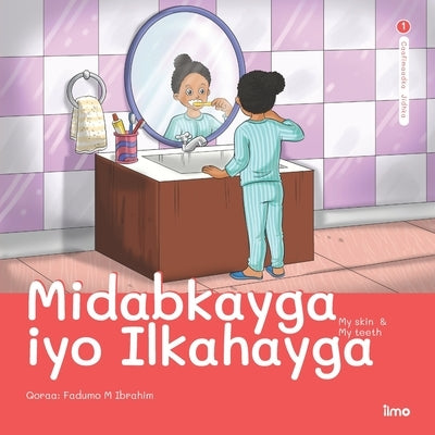 Midabkayga iyo Ilkahayga: My Skin & My Teeth (English and Somali Edition) by Design, Tamartic