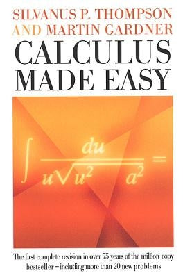 Calculus Made Easy by Thompson, Silvanus P.