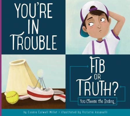 You're in Trouble: Fib or Truth? by Miller, Connie Colwell