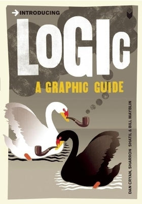 Introducing Logic: A Graphic Guide by Cryan, Dan