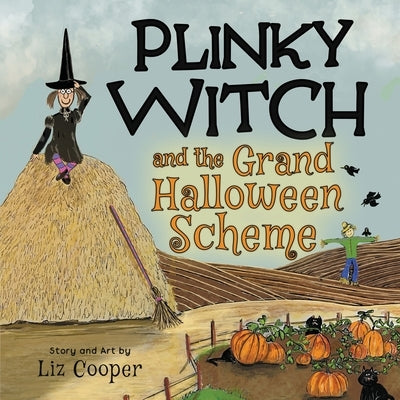 Plinky Witch and the Grand Halloween Scheme: A Funny Halloween Tale for Kids Ages 4-8 by Cooper, Liz