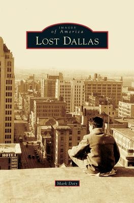 Lost Dallas by Doty, Mark