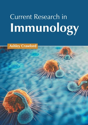 Current Research in Immunology by Crawford, Ashley