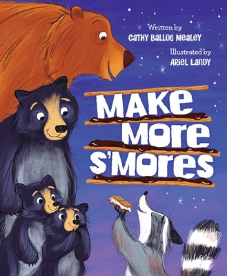 Make More s'Mores by Mealey, Cathy Ballou