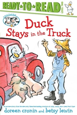 Duck Stays in the Truck/Ready-To-Read Level 2 by Cronin, Doreen