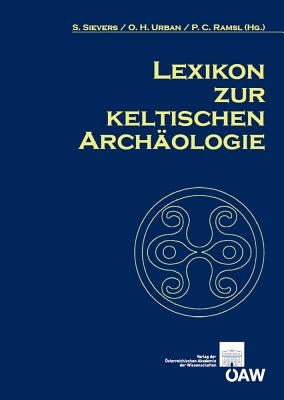Lexikon Zur Keltischen Archaologie by Ramsl, Peter