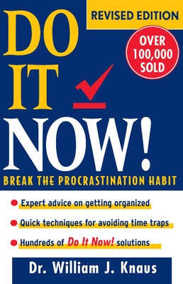 Do It Now!: Break the Procrastination Habit by Knaus, William J.