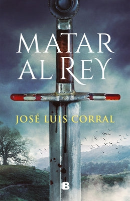 Matar Al Rey / To Kill the King by Corral, Jos&#233; Luis