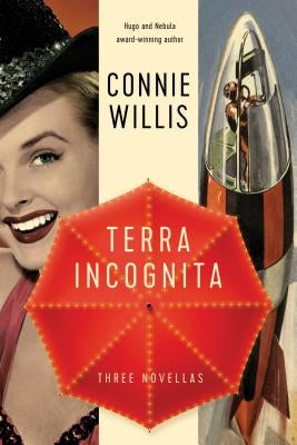 Terra Incognita: Three Novellas by Willis, Connie