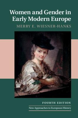 Women and Gender in Early Modern Europe by Wiesner-Hanks, Merry E.