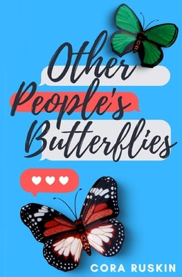 Other People's Butterflies by Ruskin, Cora