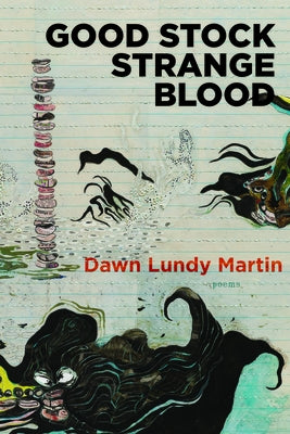 Good Stock Strange Blood by Martin, Dawn Lundy