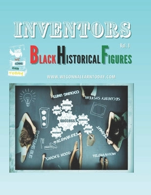 Inventors: Black Historical Figures by Hale, Matthew D.