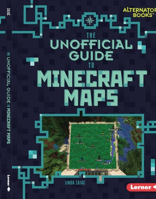 The Unofficial Guide to Minecraft Maps by Zajac, Linda
