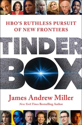 Tinderbox: HBO's Ruthless Pursuit of New Frontiers by Miller, James Andrew