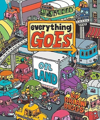 Everything Goes on Land by Biggs, Brian