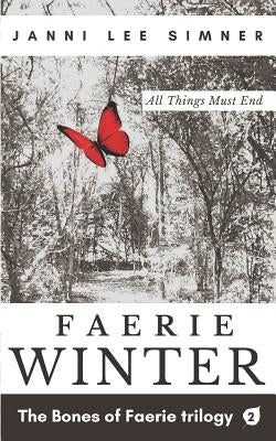 Faerie Winter: Book 2 of the Bones of Faerie Trilogy by Simner, Janni Lee