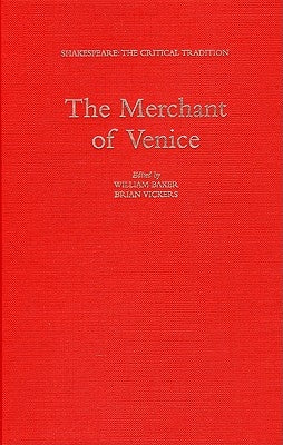 The Merchant of Venice: Shakespeare: The Critical Tradition by Baker, William