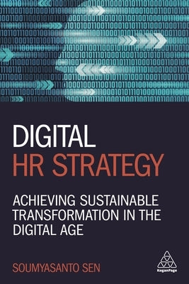 Digital HR Strategy: Achieving Sustainable Transformation in the Digital Age by Sen, Soumyasanto