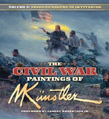 The Civil War Paintings of Mort Kunstler: Volume 2 by Kunstler, Mort