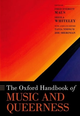 The Oxford Handbook of Music and Queerness by Maus, Fred Everett