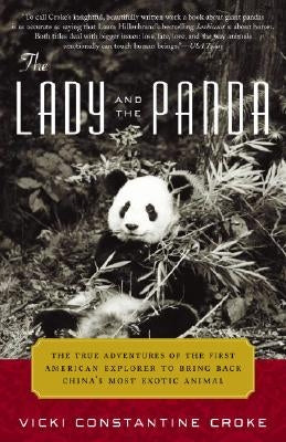 The Lady and the Panda: The True Adventures of the First American Explorer to Bring Back China's Most Exotic Animal by Croke, Vicki