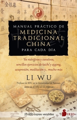 Manual Práctico de Medicina Tradicional China Para Cada Día by Wu, Li