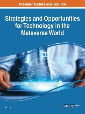 Strategies and Opportunities for Technology in the Metaverse World by Lai, P. C.