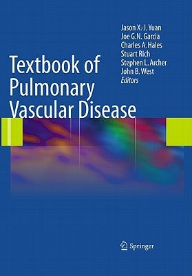 Textbook of Pulmonary Vascular Disease by Yuan, Jason X. -J