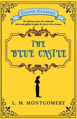 The Blue Castle by Montgomery, L. M.