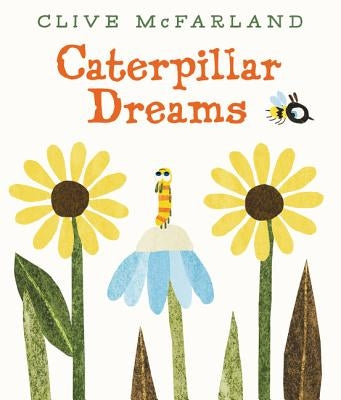 Caterpillar Dreams by McFarland, Clive