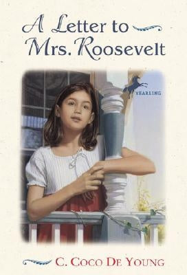 A Letter to Mrs. Roosevelt by Coco De Young, C.