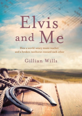 Elvis and Me by Wills, Gillian